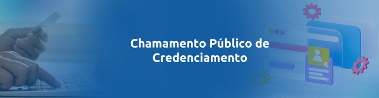 Chamamento Público de Credenciamento