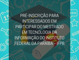 codata-abre-pre-inscricao-para-servidores-interessados-em-fazer-mestrado-profissional-em-ti-no-ifpb.jpg