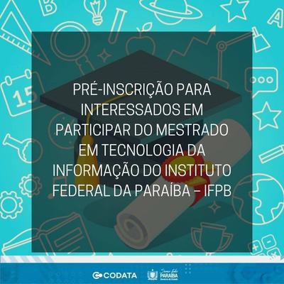 codata-abre-pre-inscricao-para-servidores-interessados-em-fazer-mestrado-profissional-em-ti-no-ifpb.jpg